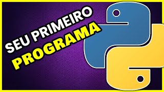 Curso Python Para INICIANTES Criando Seu Primeiro Programa Passo a Passo [upl. by Spear]