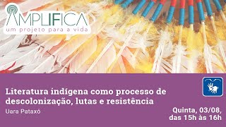 Amplifica  Literatura indígena como processo de descolonização lutas e resistência [upl. by Asnerek275]