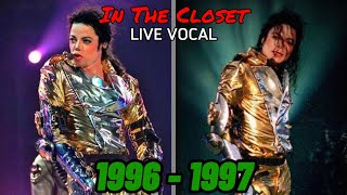 MICHAEL JACKSON In The Closet Live Vocal Collection 19961997 [upl. by Atteiluj]