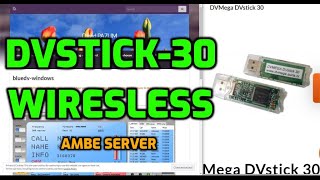 DVSTICK 30 Wireless Using Ambe Server [upl. by Mila]