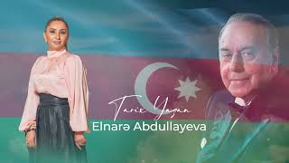 Elnare Abdullayeva  Tarix Yazan [upl. by Latrena]