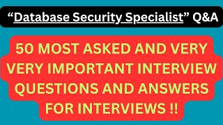 quotDatabase Security Specialist QampAquot 50 Most Asked Interview QampA for DATABASE SECURITY SPECIALIST [upl. by Malek]