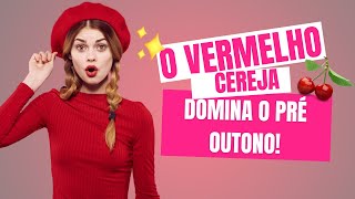 O Vermelho Cereja Domina o PréOutono 🍒🍂 Filó Modas 👗👠 Moda Estilo Fashionista InscrevaSe [upl. by Arocet]