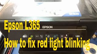 Epson L365 How to fix red light blinking [upl. by Risay]