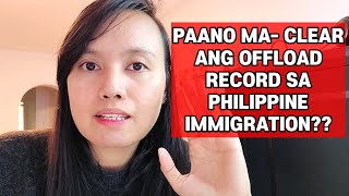 HOW TO CLEAR OFFLOAD RECORD IN PHILIPPINE IMMIGRATION [upl. by Gwyn]