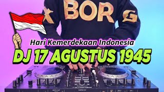 DJ 17 AGUSTUS 1945 FULL BASS 2024  HARI KEMERDEKAAN 17 AGUSTUS REMIX TIKTOK TERBARU 2024 [upl. by Archie638]