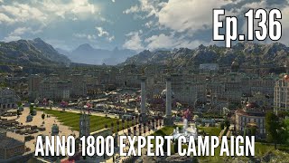 Anno 1800 Expert Campaign in 2024 Episode 136  50000 INVESTORS in Rantium [upl. by Eikcim]