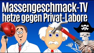 MassengeschmackTV hetze gegen PrivatLabore  Meinungspirat [upl. by Adnuhsor]