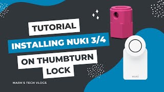 Installing a Nuki 3 or 4 smart lock on a thumb turn lock [upl. by Anastasie]