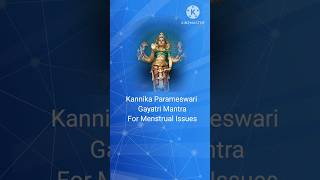 Kannika parameswari gayatri mantra for periods related issues pcod pcos infertility [upl. by Gustie]