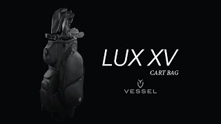 VESSEL LUX XV Cart Bag FEATURES [upl. by Emad]