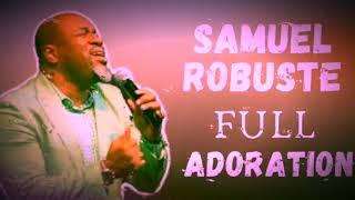 Pasteur Samuel Robuste full Adoration 2022 [upl. by Labina]