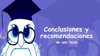 ¿Cómo se hacen las conclusiones y las recomendaciones de una tesis [upl. by Coray]