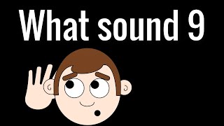 What sound 9 [upl. by Notsreik749]