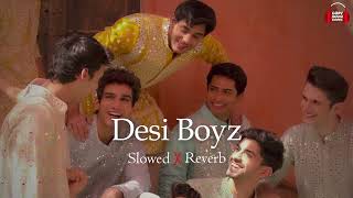 Desi Boyz Slowed Reverb Attiditu Lofi Music Song PROD BY lofimusicsongs rakibmoni hindi [upl. by Anitsrik]