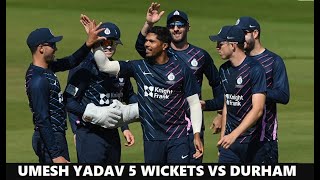 Umesh Yadav 5 Wickets in One Day Cup for Middlesex vs Durham  7 Aug 2022 [upl. by Atterahs234]