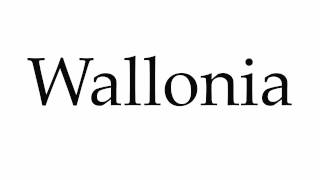 How to Pronounce Wallonia [upl. by Atirhs]