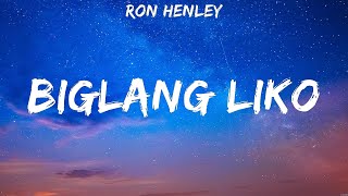 Ron Henley  Biglang Liko Lyrics Zack Tabudlo SZA [upl. by Perlis]