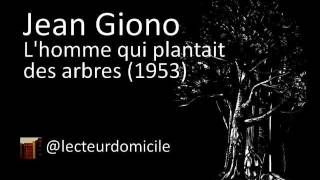 Lhomme qui plantait des arbres Jean Giono [upl. by Elbring]