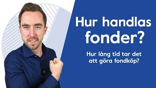 Hur handlas fonder Alexander förklarar hur lång tid det tar att köpa fonder [upl. by Schlenger]