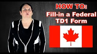 HOW TO Fillin a Canadian TD1 Form 2019 [upl. by Illac220]