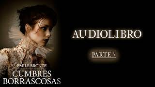 Cumbres Borrascosas  Audiolibro en Español  parte 7 [upl. by Caesar629]