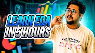 Learn Exploratory Data Analysis EDA from Scratch  EDA in 5 hours  Satyajit Pattnaik [upl. by Annahael689]