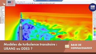 EN KB 001886  Modèles de turbulence transitoire sur lEurocode  URANS ou DDES [upl. by Rab]