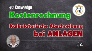 Kalkulatorische Abschreibung bei Anlagen  Kostenrechnung [upl. by Eittah]