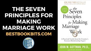 The Seven Principles for Making Marriage Work  John M Gottman  Book Summary [upl. by Nyrmac]