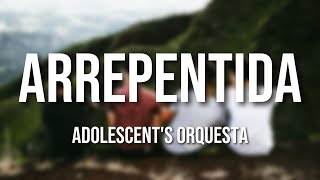 Adolescents Orquesta  Arrepentida Letra Oficial [upl. by Lalage]