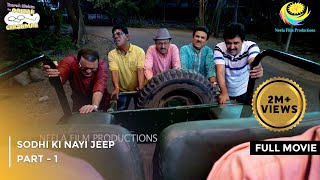 Sodhi Ki Nayi Jeep  FULL MOVIE  Part 1  Taarak Mehta Ka Ooltah Chashmah Ep 3982 to 3984 [upl. by Ahsiral]