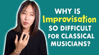 Why is Improvisation SO DIFFICULT for Classical Musicians [upl. by Cirilo]