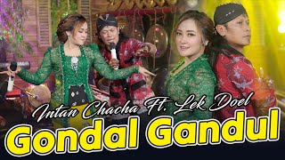 Intan Chacha Feat Lek Doel  Gondal Gandul Official Music Video [upl. by Leopold955]