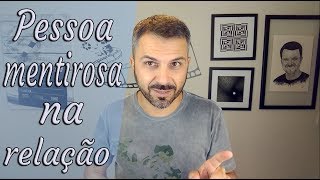 Pessoa muito mentirosa na relação [upl. by Arnoldo]