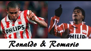 Romario amp Ronaldo ►Brazilian Legends ● PSV Eindhoven ● ᴴᴰ [upl. by Anahsahs]