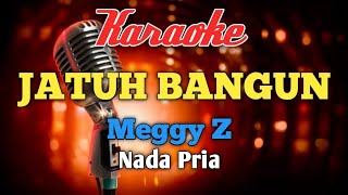 JATUH BANGUN Meggy Z Karaoke nada Pria [upl. by Nitz20]