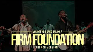 Firm foundation  version française  Volonté ND amp David Baraka Faith  maverick city music [upl. by Swope914]