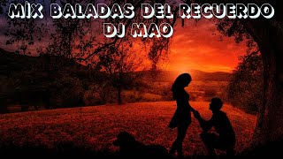 mix baladas de recuerdo dj mao [upl. by Anaya]