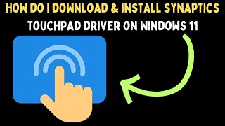 How Do I Download and Install Synaptics Touchpad Driver on Windows 11 [upl. by Nivlam]