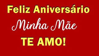 Linda Mensagem de Aniversário para Mãe Evangélica TE AMO MAMÃE [upl. by Norihs]