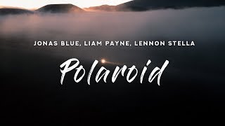 Jonas Blue amp Lennon Stella  Polaroid Lyrics feat Liam Payne [upl. by Aek]