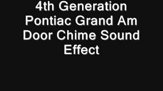 4th Generation Pontiac Grand Am Door Chime Sound Effect [upl. by Aramoy]