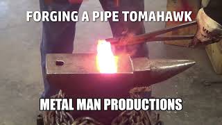 FORGING A PIPE TOMAHAWK [upl. by Portie]