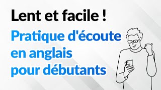 Lent et facile  Pratique découte en anglais pour débutants [upl. by Lledniw224]