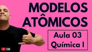 LEIS Ponderais e EVOLUÇÃO MODELOS ATÔMICOS Dalton Thomson Rutherford Bohr  Aula 03 Química I [upl. by Bahe]