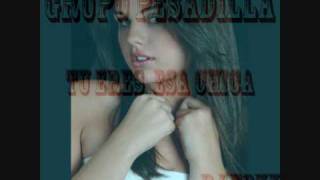 TU ERES ESA CHICA  GRUPO PESADILLA 2010wmv [upl. by Webster]