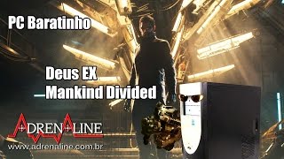 PC Baratinho encara Deus EX com reforço da nova geração de placas de vídeo [upl. by Aba]