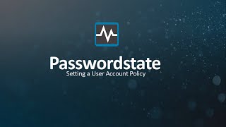 Setting a User Account Policy Passwordstateshort [upl. by Noswad793]