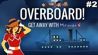 Overboard  Part 2  Did We Get Away With It [upl. by Kudva]